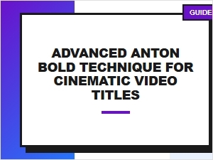 Mastering Anton Bold Pairing for Cinematic Titles