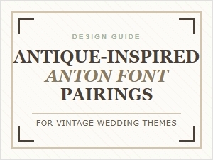 Anton Bold Font Pairings for Vintage Wedding Themes
