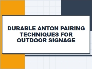 Anton Bold Pairing Techniques for Durable Outdoor Signage
