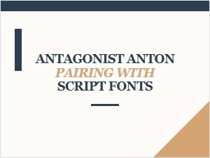 Choosing a Perfect Script Antagonist for Anton Sans